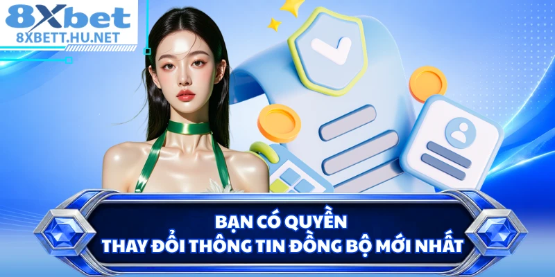 Bạn có quyền thay đổi thông tin đồng bộ mới nhất
