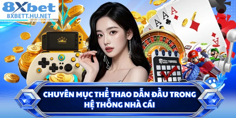 Chuyên mục thể thao dẫn đầu trong hệ thống nhà cái 