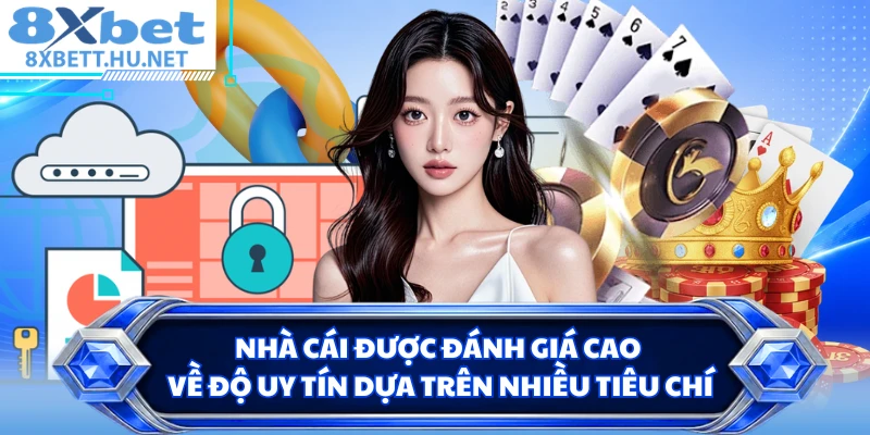 Nhà cái được đánh giá cao về độ uy tín dựa trên nhiều tiêu chí