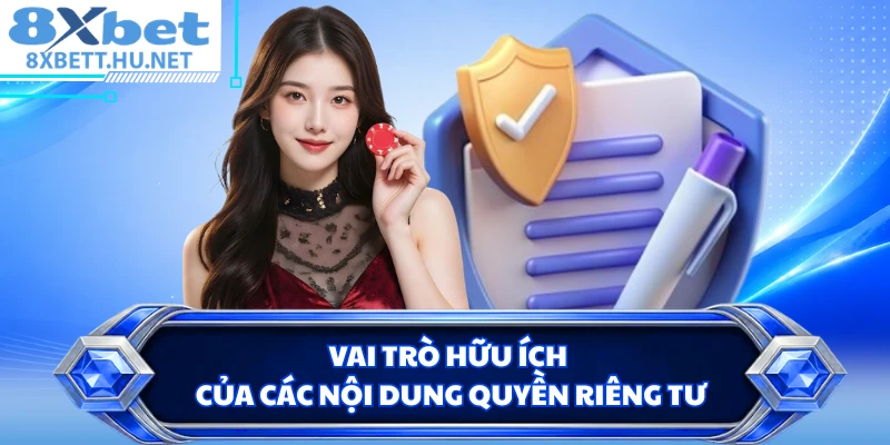 Vai trò hữu ích của các nội dung quyền riêng tư